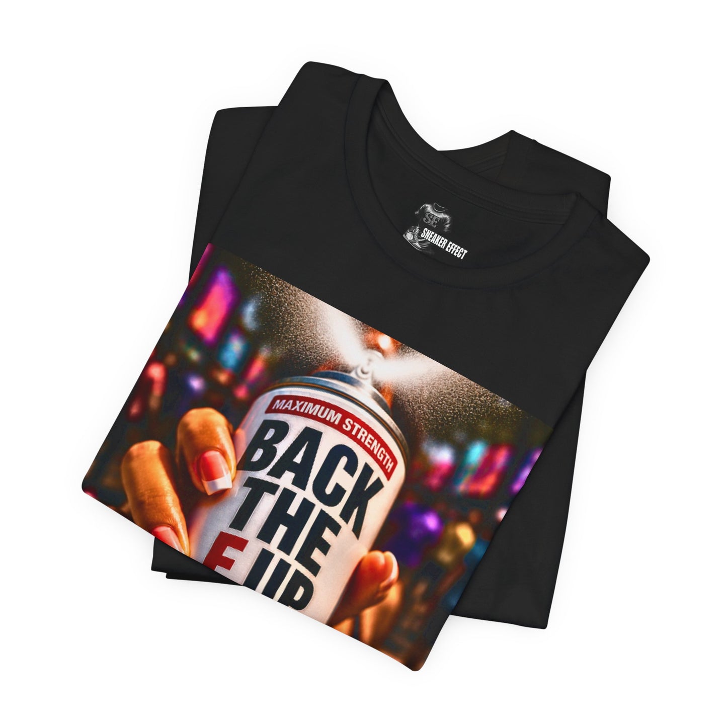 Back The F Up Hater Repellent Tee — Anti-Negativity Graphic T-Shirt
